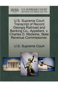 U.S. Supreme Court Transcript of Record Georgia Railroad and Banking Co., Appellant, V. Charles D. Redwine, State Revenue Commissioner.