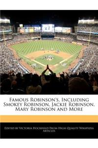 Famous Robinson's, Including Smokey Robinson, Jackie Robinson, Mary Robinson and More