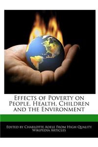 Effects of Poverty on People, Health, Children and the Environment