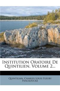 Institution Oratoire De Quintilien, Volume 2...