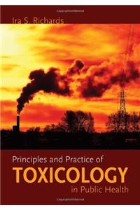 Principles and Practice of Toxicology in Public Health