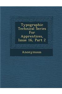 Typographic Technical Series for Apprentices, Issue 16, Part 2