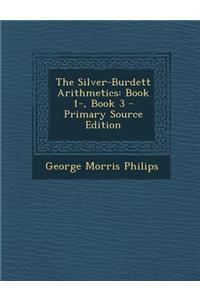 Silver-Burdett Arithmetics: Book 1-, Book 3