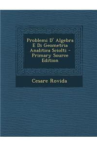 Problemi D' Algebra E Di Geometria Analitica Sciolti