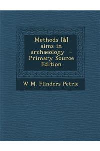 Methods [&] Aims in Archaeology