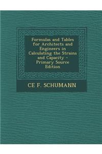 Formulas and Tables for Architects and Engineers in Calculating the Strains and Capacity