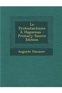 Le Protestantisme a Haguenau