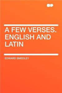 A Few Verses. English and Latin