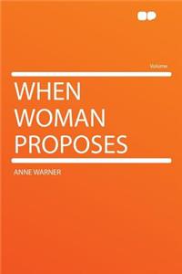 When Woman Proposes