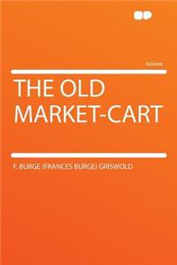 The Old Market-Cart