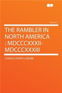 The Rambler in North America: MDCCCXXXII-MDCCCXXXIII Volume 2