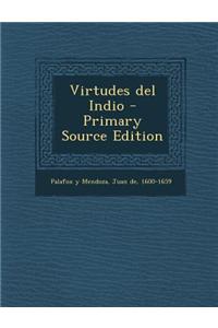 Virtudes del Indio - Primary Source Edition