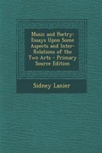 Music and Poetry: Essays Upon Some Aspects and Inter-Relations of the Two Arts
