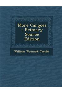 More Cargoes