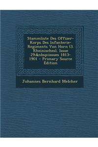 Stammliste Des Offizer-Korps Des Infanterie-Regiments Von Horn (3. Rheinisches), Issue 29; Issues 1813-1901
