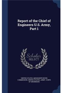 Report of the Chief of Engineers U.S. Army, Part 1