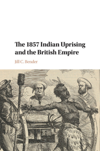 1857 Indian Uprising and the British Empire
