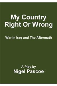 My Country Right Or Wrong