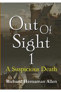 Out of Sight 1: A Suspicious Death