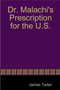 Dr. Malachi's Prescription for the U.S.