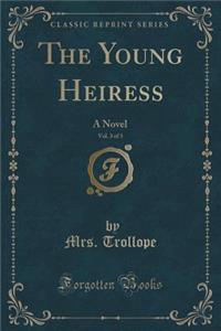 The Young Heiress, Vol. 3 of 3
