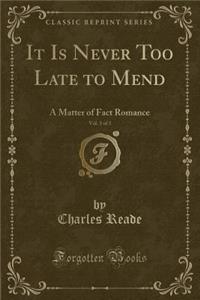 It Is Never Too Late to Mend, Vol. 3 of 3