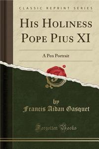 His Holiness Pope Pius XI
