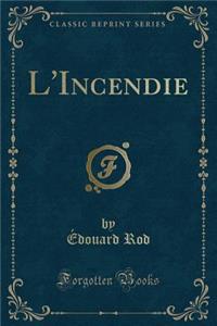 L'Incendie (Classic Reprint)