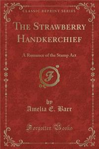 The Strawberry Handkerchief