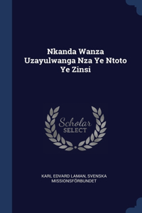 Nkanda Wanza Uzayulwanga Nza Ye Ntoto Ye Zinsi