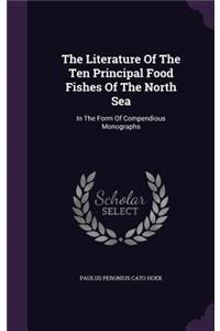 The Literature of the Ten Principal Food Fishes of the North Sea