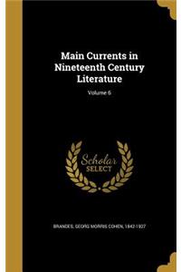 Main Currents in Nineteenth Century Literature; Volume 6