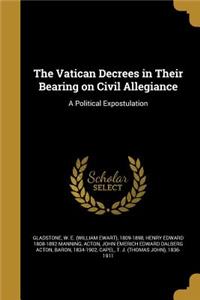 The Vatican Decrees in Their Bearing on Civil Allegiance