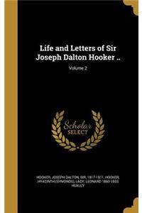 Life and Letters of Sir Joseph Dalton Hooker ..; Volume 2