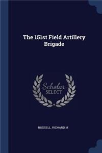 The 151st Field Artillery Brigade