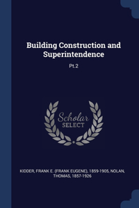 Building Construction and Superintendence: Pt.2