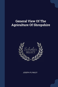 General View Of The Agriculture Of Shropshire