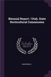 Biennial Report / Utah. State Horticultural Commission