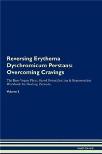 Reversing Erythema Dyschromicum Perstans