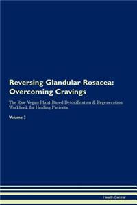 Reversing Glandular Rosacea