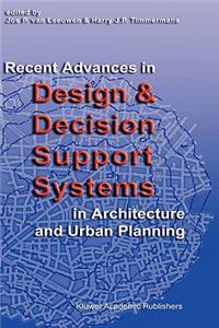 Recent Advances in Design and Decision Support Systems in Architecture and Urban Planning