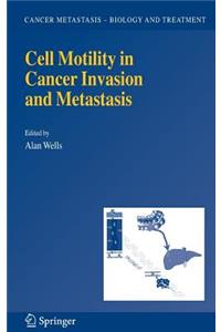 Cell Motility in Cancer Invasion and Metastasis