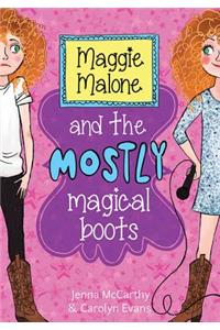 Maggie Malone and the Mostly Magical Boots