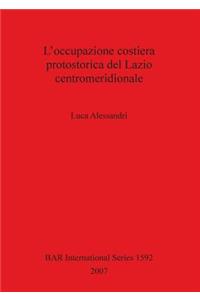 L'occupazione costiera protostorica del Lazio centromeridionale