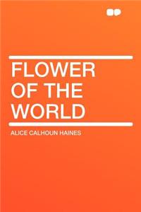 Flower of the World