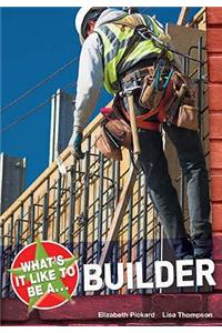 What's it Like to be a Builder?