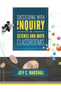 Succeeding with Inquiry in Science and Math Classroom