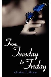 From Tuesday to Friday