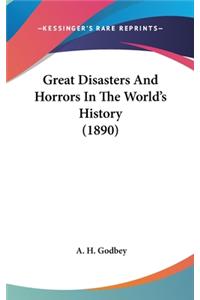 Great Disasters And Horrors In The World's History (1890)