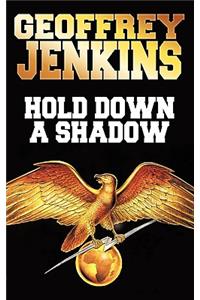 Hold Down a Shadow